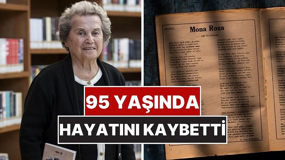 Türk Edebiyatının Mona Roza'sı Olarak Bilinen Muazzez Akkaya Hayatını Kaybetti