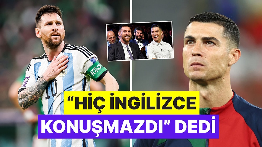 Cristiano Ronaldo, Zamanında Messi'ye Tercümanlık Yapmış