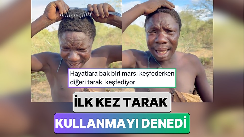 Handzabe Kabilesi Üyesinin Bizim İçin Tamamen Sıradan Bir Eşya Olan "Tarak" ile Tanışma Anı