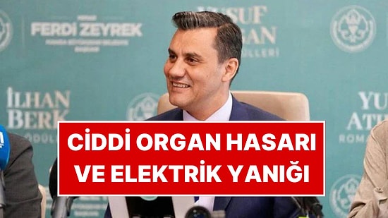 Ferdi Zeyrek'in Sağlık Durumunda Son Durum: "Ciddi Organ Hasarı ve Elektrik Yanığı Karşımızda"