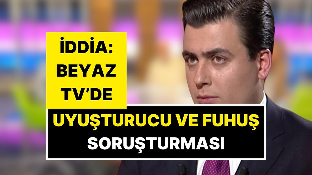 İddia: Osman Gökçek’in Sahibi Olduğu Beyaz TV’deki Sunuculara Uyuşturucu ve Fuhuş Soruşturması
