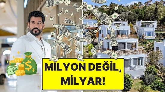 Kaç Milyar? Oyuncu Burak Özçivit, Milyarlık Gayrimenkulleriyle Züğürt Çenemizi Yordu