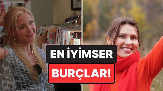 Hayata Olan Tozpembe Bakışlarıyla En İyimser 4 Burç
