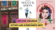 Klasiklerden Yeni Çıkan Kitaplara: Kitap Kurtlarının Tercihi Olan Haftanın En Çok Satan Kitapları