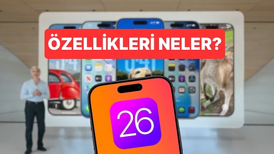 Apple iOS 19’u Atlayıp Doğrudan iOS 26’ya Geçti! Peki iOS 26 ile Gelecek Özellikler Neler?