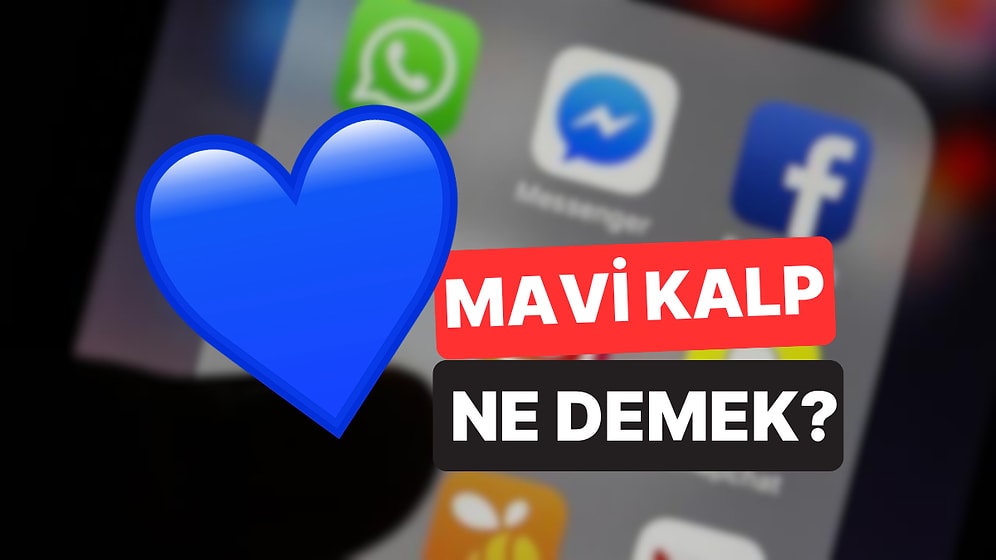 Mavi Kalp Anlamı Nedir? Mavi Kalp Emojisi Ne Anlama Gelir, Neyi Simgeler?