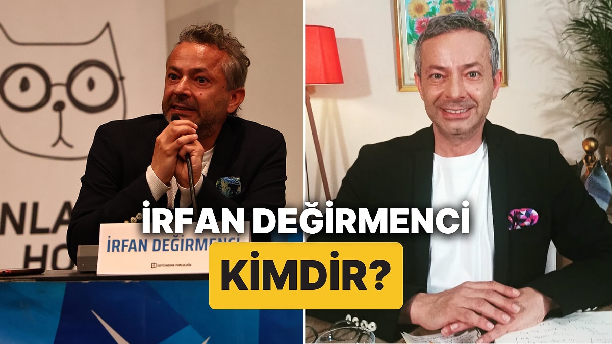 İrfan Değirmenci Kimdir, Nereli? İrfan Değirmenci Hakkında Merak Edilenler