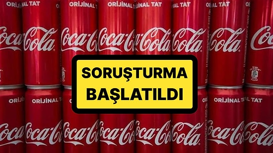 Dev İçecek Markası Coca-Cola Hakkında Soruşturma Başlatıldı