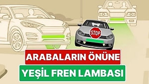 Arabalarda fren lambası arkada olur.