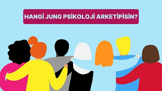 Psikoloji Testi: Hangi Jung Arketipisin?