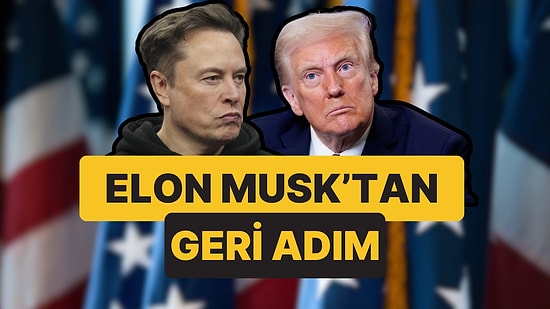 Elon Musk Geri Adım Attı: Trump Hakkındaki Paylaşımlarından "Pişman" Olduğunu Söyledi