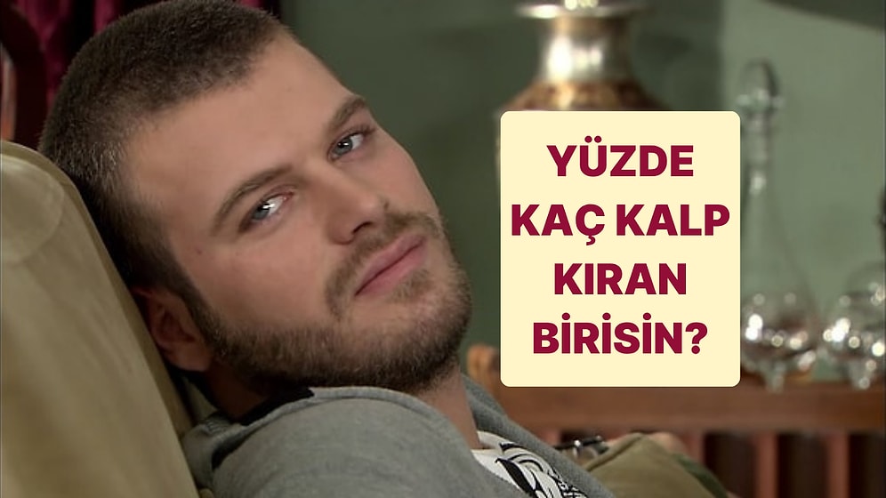 Burcuna Göre Yüzde Kaç Kalp Kırarsın?