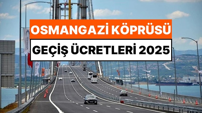 Osmangazi Köprüsü Nerede Başlıyor Nerede Bitiyor, Nereyi Bağlıyor? Osmangazi Köprüsü Geçiş Ücretleri