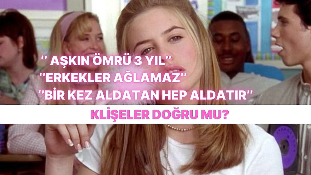 Bu Klişelerden Hangileri Gerçekten Doğru? Karar Senin!