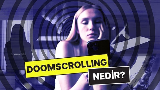 Telefon Ekranına Saatlerce Bakıp Kaydırmamıza Sebep Olan "Doomscrolling" Nedir?