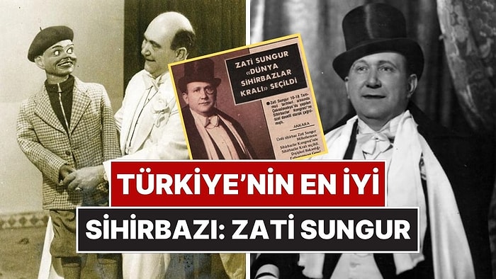 Yaptığı Gösterilerle Atatürk'ü Bile Şaşkına Çeviren Sihirbaz: Zati Sungur