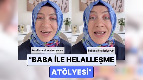 Her Gün Bir Yenisi Çıkıyor: Sosyal Medyada Bir Kadın "Baba ile Helalleşme" Atölyesini Tanıttı