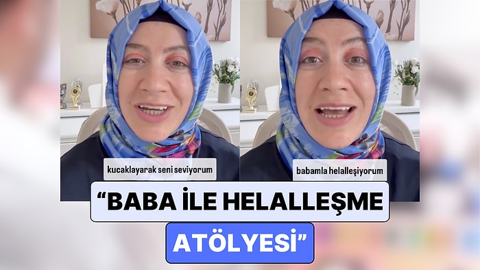 Her Gün Bir Yenisi Çıkıyor: Sosyal Medyada Bir Kadın "Baba ile Helalleşme" Atölyesini Tanıttı