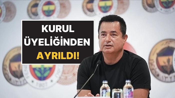 Acun Ilıcalı Fenerbahçe Spor Kulübü Yönetim Kurulu Üyeliğinden Ayrıldığını Duyurdu