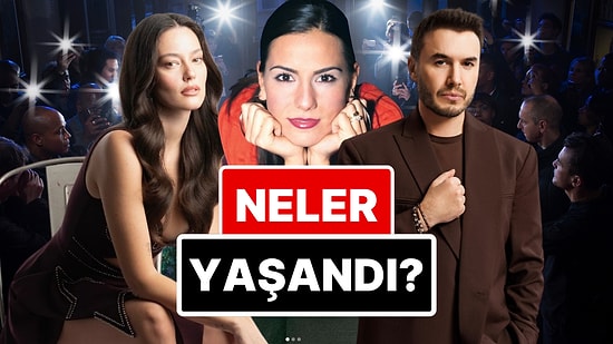 9-11 Haziran'a Damgasını Vuran Magazin Olaylarını Anlatıyoruz!