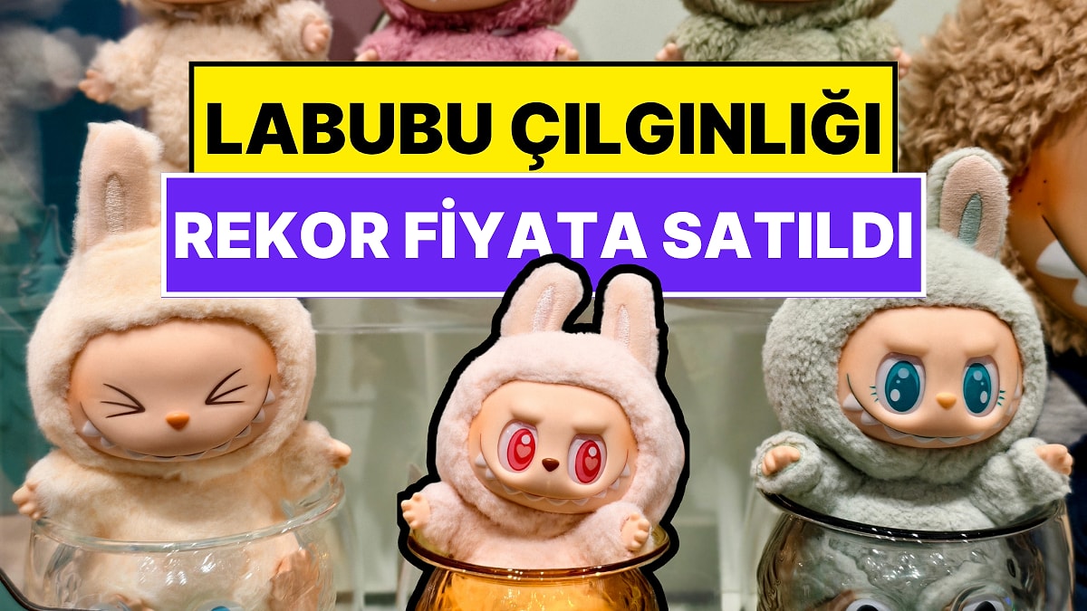 Labubu Çılgınlığı: Canavar Labubu Bebeği 6 Milyon TL&apos;ye Satıldı