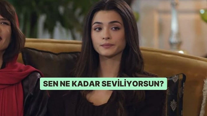 Kişilik Testi: Ne Kadar Seviliyorsun?