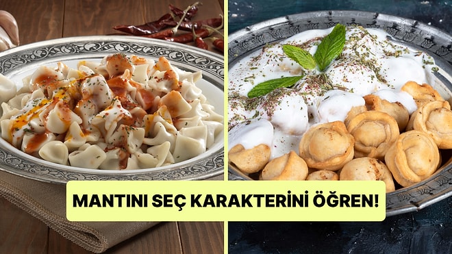 Kişilik Testi: Mantı Seçimini Yap Karakterini Ortaya Çıkaralım!