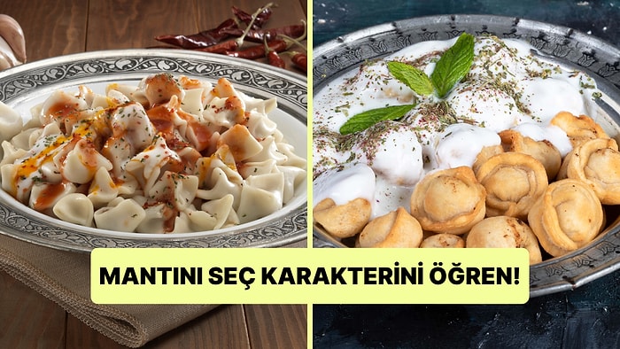 Kişilik Testi: Mantı Seçimini Yap Karakterini Ortaya Çıkaralım!