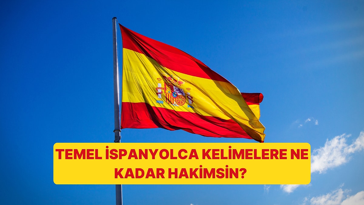 Temel İspanyolca Kelimeleri Ne Kadar Biliyorsun?