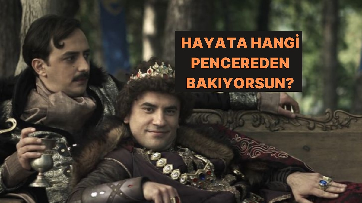 Sen Hayata Hangi Pencereden Bakıyorsun?