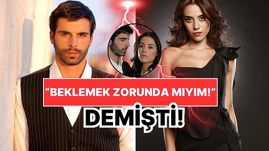 Cansu Dere ve Mehmet Akif Alakurt'un Sıla'nın Çekimlerine Ara Verilmesine Neden Olan O Büyük Kavgası