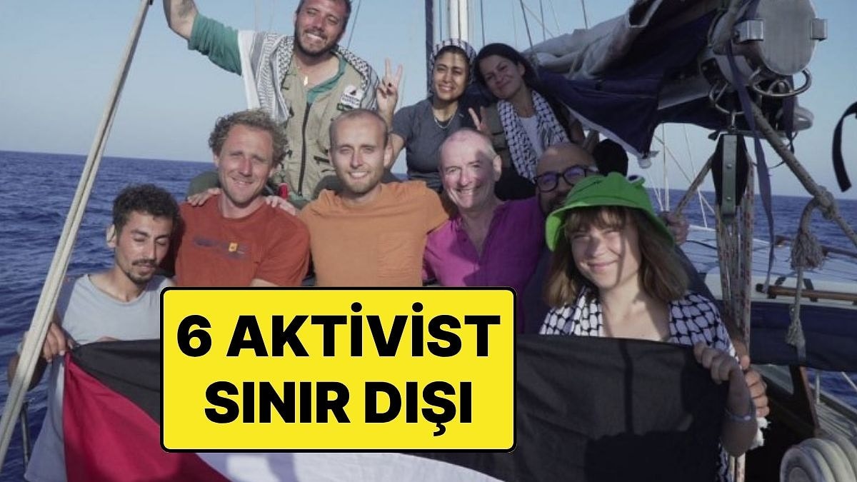 Madleen Gemisindeki 2&apos;si Türk 6 Aktivist Sınır Dışı Edilmek Üzere Havalimanına Götürüldü