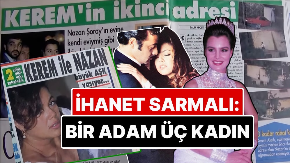 Mankenler Kraliçesi Sibel Turnagöl'ü Nazan Şoray'la Aldatan Kerem Alışık'ın Ebru Gündeş'li İhanet Çıkmazı!