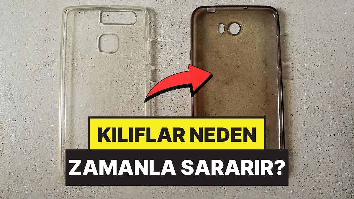Şeffaf Telefon Kılıfları Neden Zaman Geçtikçe Sararmaya Başlar?