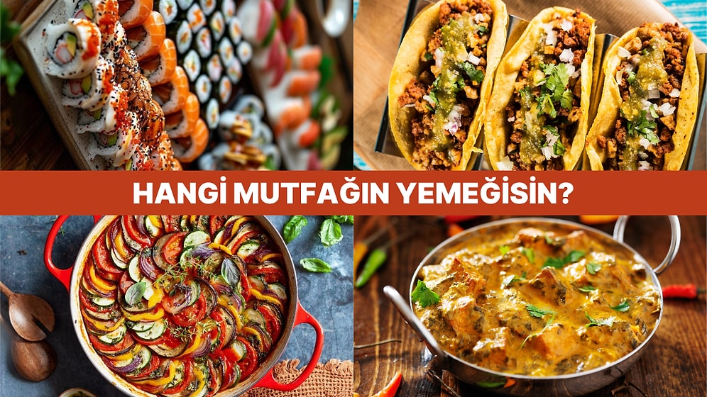 Dünya Mutfağından Bir Yemek Olsaydın Hangisi Olurdun?
