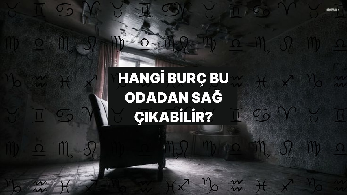 Burçlar Bir Odaya Hapsolsa Hayatta Kalan Kim Olur?
