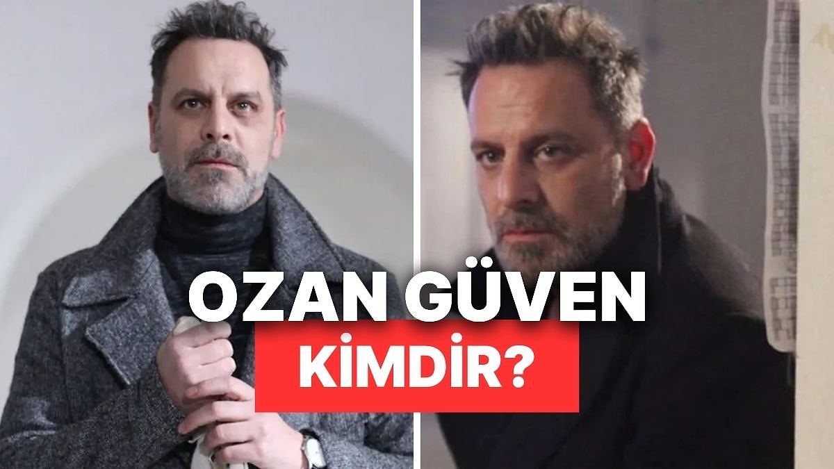 Ozan Güven Kimdir, Kaç Yaşında, Nereli? Ozan Güven&apos;in Hayatı ve Yer Aldığı Yapımlar