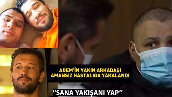 Adem'in Arkadaşı Seyda Keser’in Hastalığı Nedir?