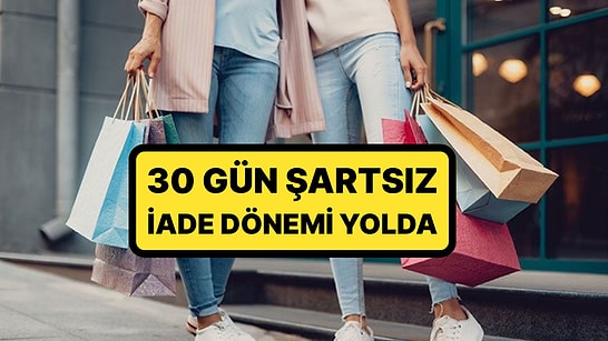 Doğrudan Satışta Yeni Dönem: Tüketiciler İçin 14 Gün Olan Cayma Hakkı Süresi Uzatılıyor