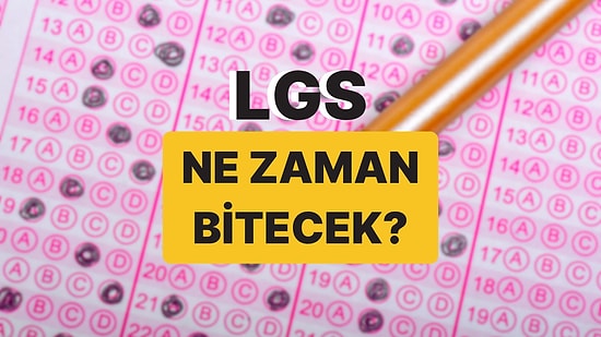 LGS İkinci Oturum Kaçta Bitiyor? LGS Kaçta Bitecek, Ne Zaman Açıklanacak?