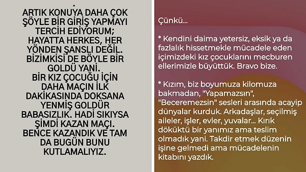 "Çünkü kendini daima yetersiz, eksik ya da fazlalık hissetmekle mücadele eden içimizdeki kız çocuklarını mecburen ellerimizle büyüttük. Bravo bize! "
