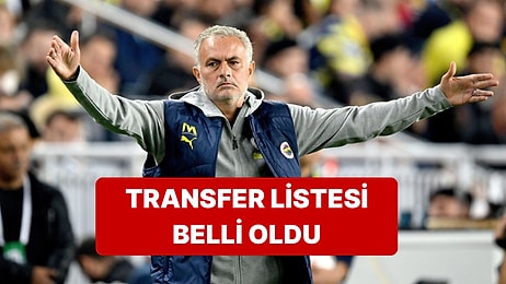 Fenerbahçe Teknik Direktörü Jose Mourinho'nun Listesi Belli Oldu