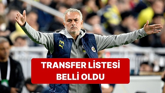 Fenerbahçe Teknik Direktörü Jose Mourinho'nun Listesi Belli Oldu