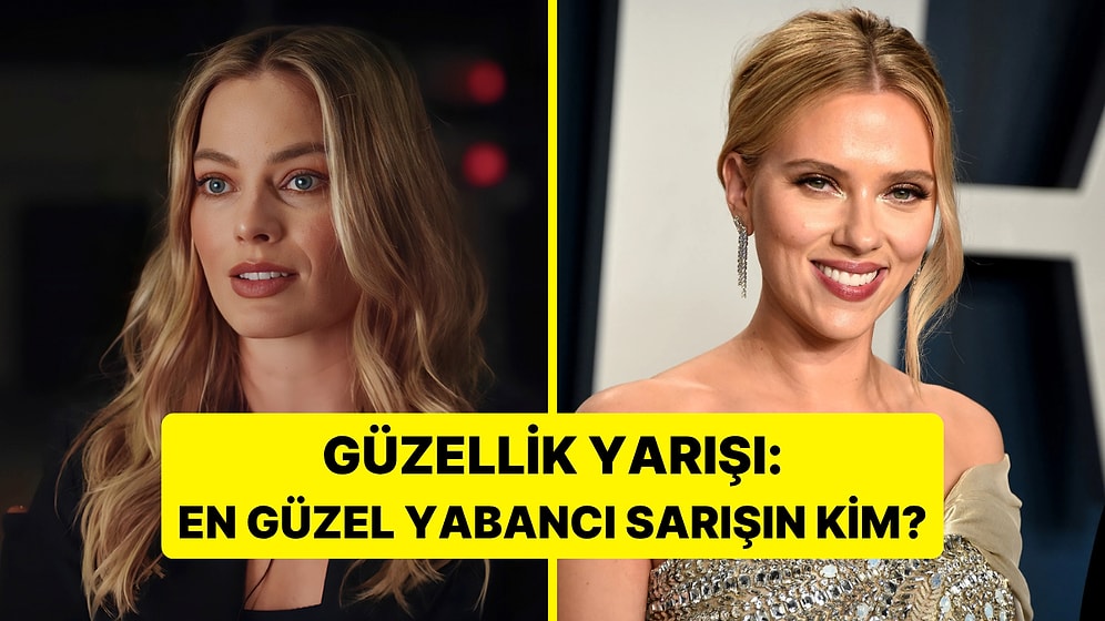 Anket: Yabancı Sarışın Ünlüler Arasında Güzellik Yarışı!
