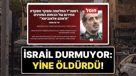 İsrail, İran'ın 2 Gün Önce Atanan Genelkurmay Başkanı’nı da Öldürdü!
