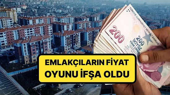 Emlakçıların Fiyat Oyunu İfşa Oldu: Aynı Daire İçin Üç Farklı Kira İlanı Verilince Ortalık Karıştı