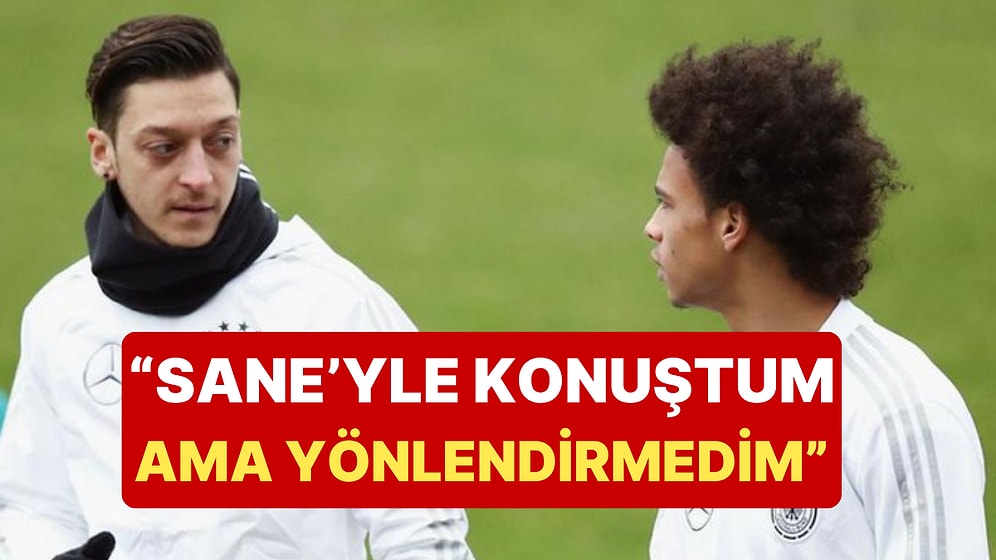 Merak Edilen Soruyu Yanıtladı: Mesut Özil, Leroy Sane'yi Galatasaray'a Yönlendirdi mi?