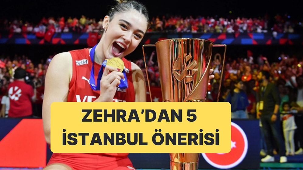 Zehra Güneş, Milletler Ligi Öncesi İstanbul'a Geleceklere 5 Yeri Önerdi