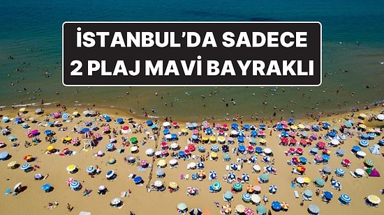 Sağlık Bakanlığı Açıkladı: İstanbul ve İzmir’de Mavi Bayraklı Plajlar Listesi Belli Oldu