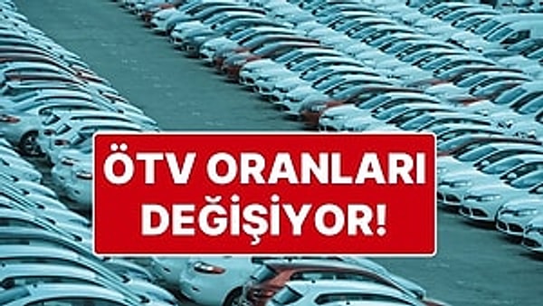 Araba alırken hep karşımıza çıkan ÖTV (Özel Tüketim Vergisi) oranlarında değişikliğe gidiliyor. Görseli